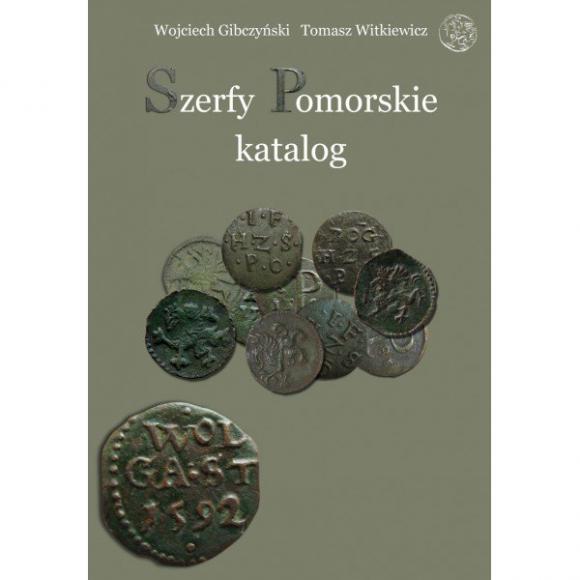 Szerfy Pomorskie. Katalog Wojciech Gibczyński Tomasz Witkiewicz (1)